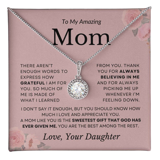 To My Amazing Mom Love Daughter | "Sweetest Gift That God Has Ever Given Me"| Eternal Hope Necklace