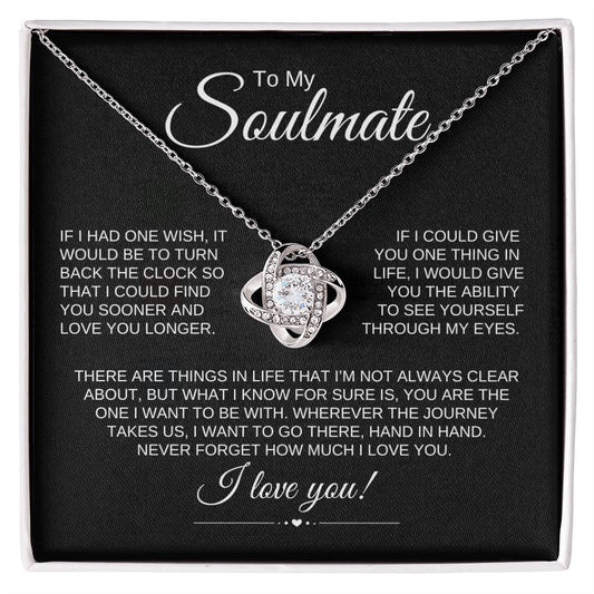 To My Soulmate | "You Are The One I Want To Be With" | Love Knot Necklace | Black w/ Heart Border