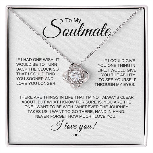 To My Soulmate | "You Are The One I Want To Be With" | Love Knot Necklace | White w/ Heart Border