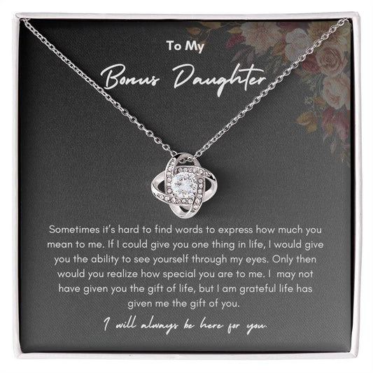To My Bonus Daughter | "I Will Always Be Here" | Love Knot Necklace