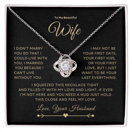 To My Beautiful Wife | "Your Last Everything" | Love Knot Necklace